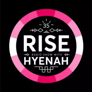 Hyenah - RISE Radio Show Vol. 35